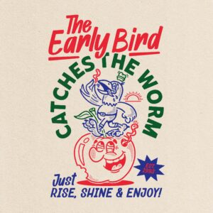 DESIGN: THE EARLY BIRD