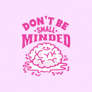 DESIGN: SMALL MINDED