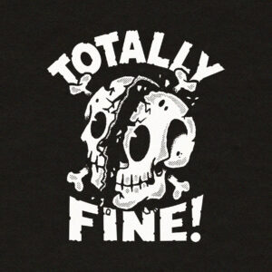 DESIGN: TOTALLY FINE