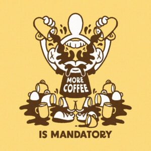 DESIGN: MORE COFFEE