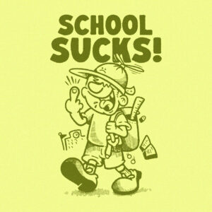 DESIGN: SCHOOL SUCKS